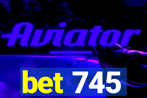 bet 745